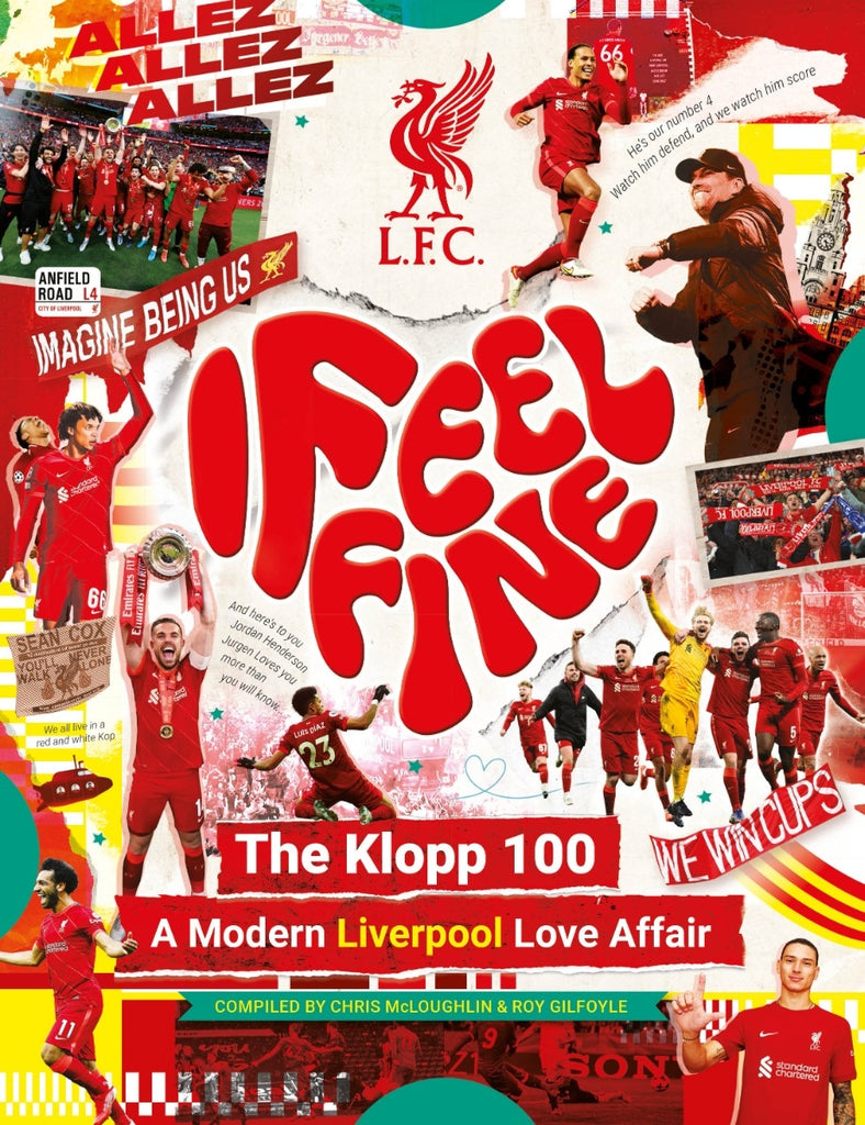 LFC I Feel Fine: The Klopp 100 Book (Hardback)